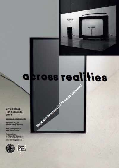 across realities Wojciech Bruszewski / Mateusz Sadowski