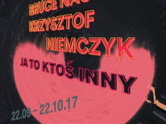Ja to ktoś inny / Bruce Nauman / Krzysztof Niemczyk