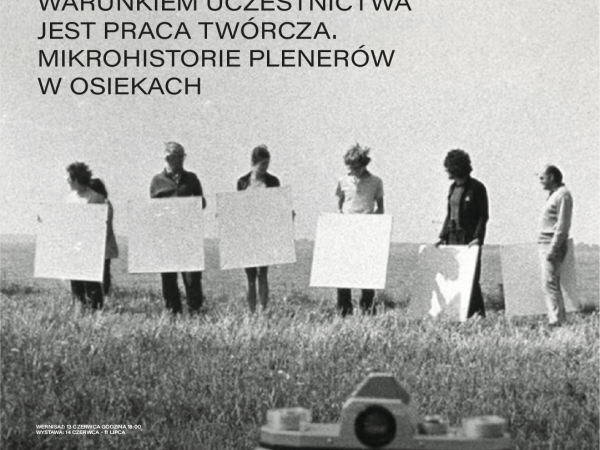 P.S. Warunkiem uczestnictwa jest praca twórcza. Mikrohistorie plenerow w Osiekach