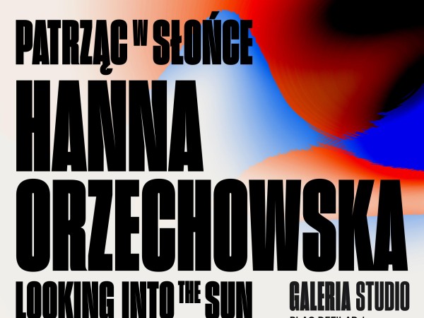 Patrząc w słońce. Hanna Orzechowska